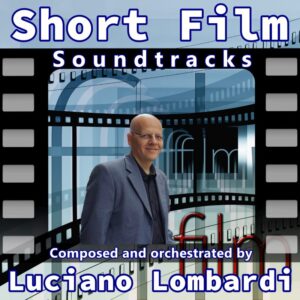 Short Film Soundtracks COVER - Luciano Lombardi